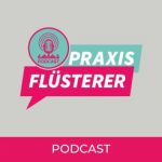 Podcast: Praxisflüsterer