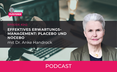 Dr. Anke Handrock im Gespräch über Placebo- und Noceboeffekt in der Zahnmedizin – Praxisflüsterer Podcast